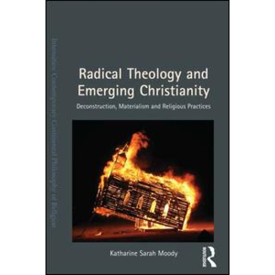 Radical Theology and Emerging Christianity Radical Theology and Emerging Christianity