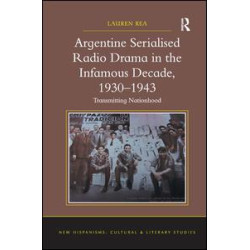 Argentine Serialised Radio Drama in the Infamous Decade, 1930–1943