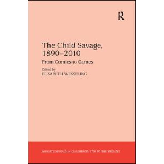 The Child Savage, 1890–2010 The Child Savage, 1890–2010
