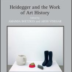 Heidegger and the Work of Art History Heidegger and the Work of Art History