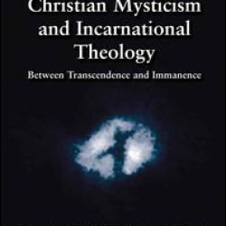 Christian Mysticism and Incarnational Theology