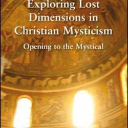 Exploring Lost Dimensions in Christian Mysticism