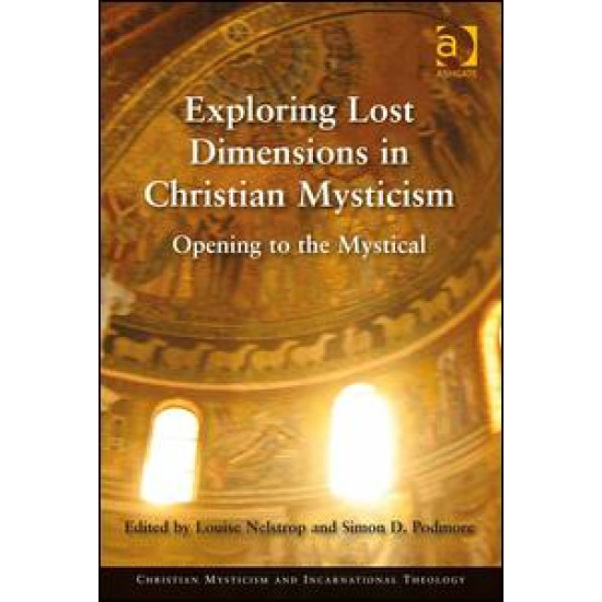 Exploring Lost Dimensions in Christian Mysticism Exploring Lost Dimensions in Christian Mysticism