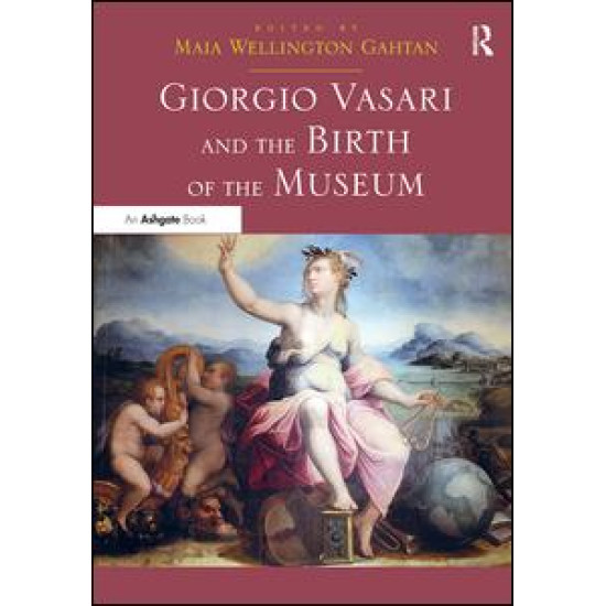 Giorgio Vasari and the Birth of the Museum