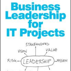 Business Leadership for IT Projects Business Leadership for IT Projects
