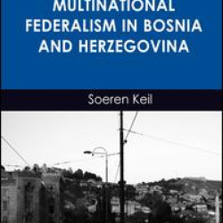 Multinational Federalism in Bosnia and Herzegovina Multinational Federalism in Bosnia and Herzegovina