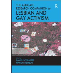 The Ashgate Research Companion to Lesbian and Gay Activism The Ashgate Research Companion to Lesbian and Gay Activism