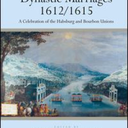 Dynastic Marriages 1612/1615 Dynastic Marriages 1612/1615