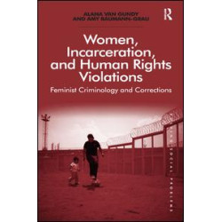 Women, Incarceration, and Human Rights Violations Women, Incarceration, and Human Rights Violations