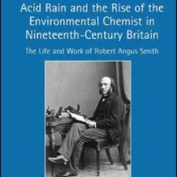 Acid Rain and the Rise of the Environmental Chemist in Nineteenth-Century Britain