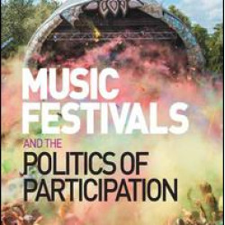 Music Festivals and the Politics of Participation Music Festivals and the Politics of Participation