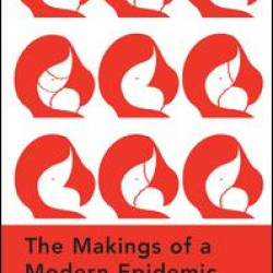 The Makings of a Modern Epidemic The Makings of a Modern Epidemic