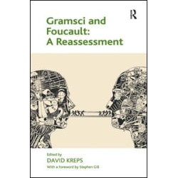 Gramsci and Foucault: A Reassessment Gramsci and Foucault: A Reassessment