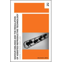 Saviour Siblings and the Regulation of Assisted Reproductive Technology Saviour Siblings and the Regulation of Assisted Reproductive Technology