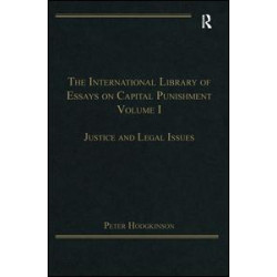 The International Library of Essays on Capital Punishment, Volume 1