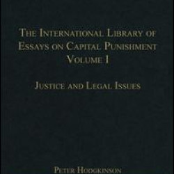 The International Library of Essays on Capital Punishment, Volume 1