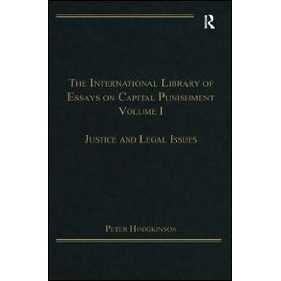 The International Library of Essays on Capital Punishment, Volume 1 The International Library of Essays on Capital Punishment, Volume 1