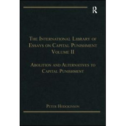 The International Library of Essays on Capital Punishment, Volume 2