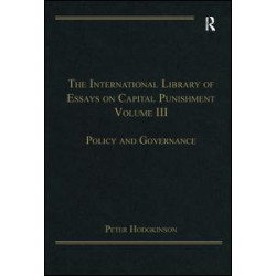 The International Library of Essays on Capital Punishment, Volume 3