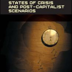 States of Crisis and Post-Capitalist Scenarios