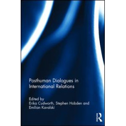 Posthuman Dialogues in International Relations