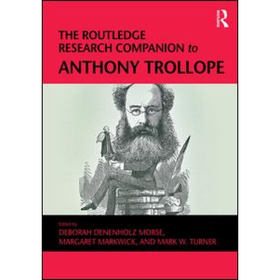 The Routledge Research Companion to Anthony Trollope The Routledge Research Companion to Anthony Trollope