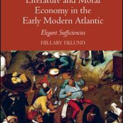 Literature and Moral Economy in the Early Modern Atlantic Literature and Moral Economy in the Early Modern Atlantic