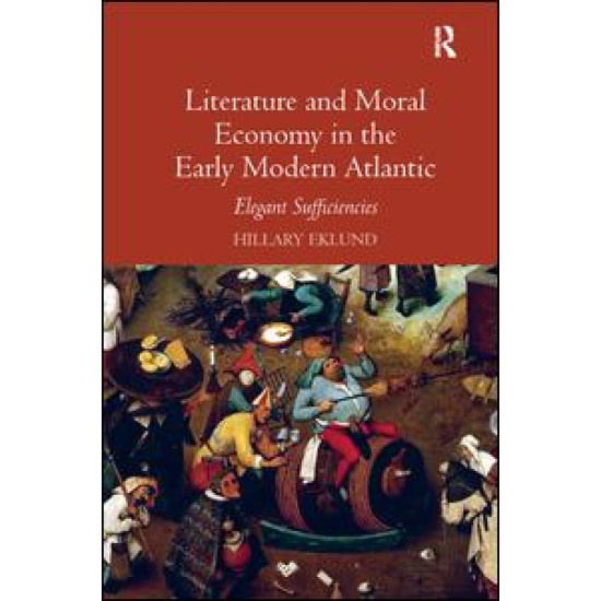 Literature and Moral Economy in the Early Modern Atlantic