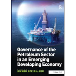 Governance of the Petroleum Sector in an Emerging Developing Economy Governance of the Petroleum Sector in an Emerging Developing Economy