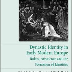 Dynastic Identity in Early Modern Europe Dynastic Identity in Early Modern Europe