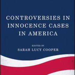 Controversies in Innocence Cases in America Controversies in Innocence Cases in America