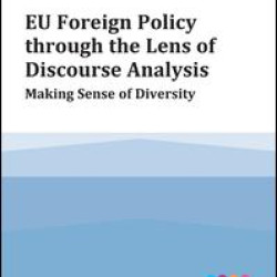 EU Foreign Policy through the Lens of Discourse Analysis EU Foreign Policy through the Lens of Discourse Analysis