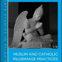 Muslim and Catholic Pilgrimage Practices
