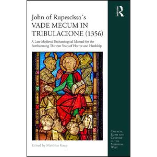 John of Rupescissa´s VADE MECUM IN TRIBULACIONE (1356) John of Rupescissa´s VADE MECUM IN TRIBULACIONE (1356)