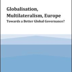 Globalisation, Multilateralism, Europe Globalisation, Multilateralism, Europe