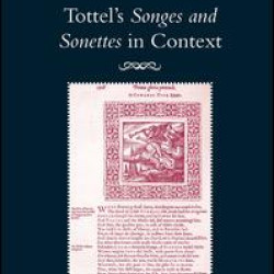 Tottel's Songes and Sonettes in Context Tottel's Songes and Sonettes in Context