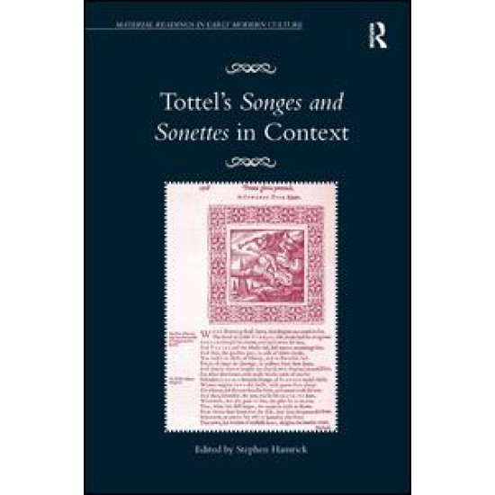 Tottel's Songes and Sonettes in Context Tottel's Songes and Sonettes in Context