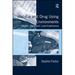 Habitus and Drug Using Environments Habitus and Drug Using Environments