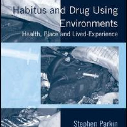 Habitus and Drug Using Environments Habitus and Drug Using Environments