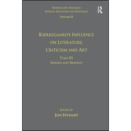 Volume 12, Tome III: Kierkegaard's Influence on Literature, Criticism and Art