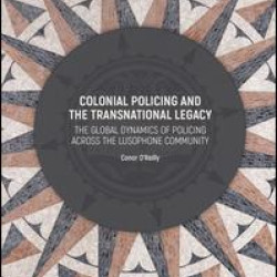 Colonial Policing and the Transnational Legacy Colonial Policing and the Transnational Legacy