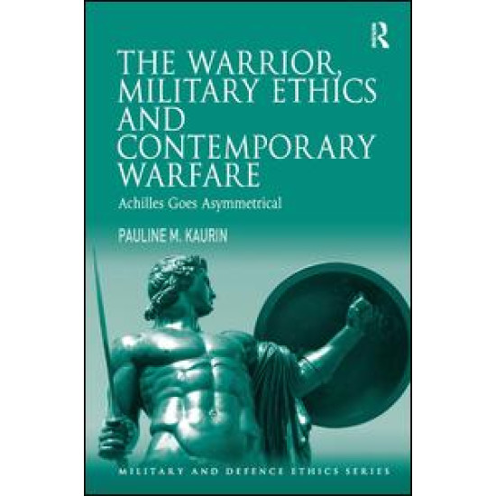 The Warrior, Military Ethics and Contemporary Warfare