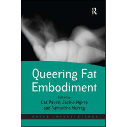 Queering Fat Embodiment Queering Fat Embodiment