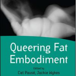 Queering Fat Embodiment Queering Fat Embodiment
