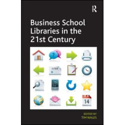 Business School Libraries in the 21st Century Business School Libraries in the 21st Century