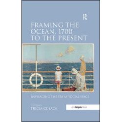 Framing the Ocean, 1700 to the Present Framing the Ocean, 1700 to the Present