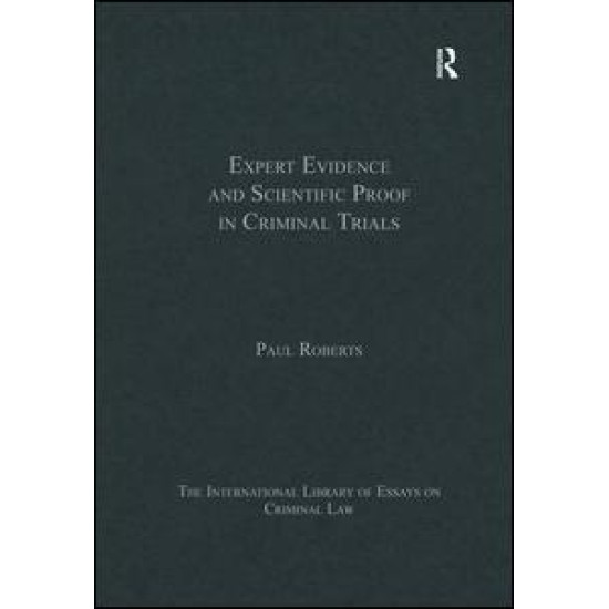 Expert Evidence and Scientific Proof in Criminal Trials Expert Evidence and Scientific Proof in Criminal Trials