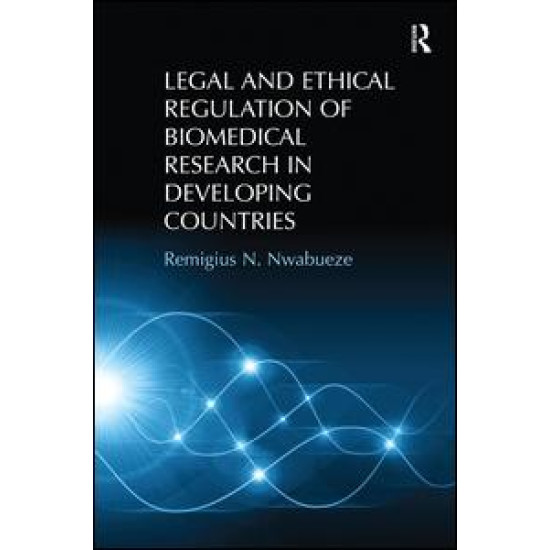 Legal and Ethical Regulation of Biomedical Research in Developing Countries Legal and Ethical Regulation of Biomedical Research in Developing Countries