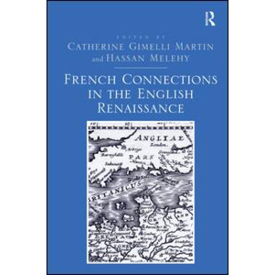 French Connections in the English Renaissance French Connections in the English Renaissance