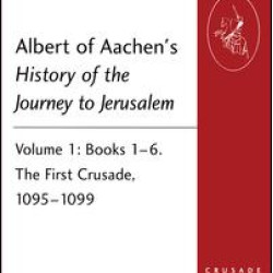 Albert of Aachen's History of the Journey to Jerusalem
